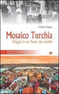 Mosaico Turchia: Viaggio in un Paese che cambia (Libri di Terrasanta Vol. 5)