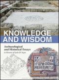Knowledge and wisdom. Archaeological and historical essays in honour of Leah Di Segni