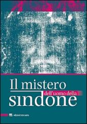 Il mistero dell'uomo della Sindone