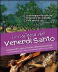 La Colletta del Venerdì Santo. Sussidio per la Colletta del Venerdì Santo 2015. Contiene una traccia per la celebrazione della Via Crucis