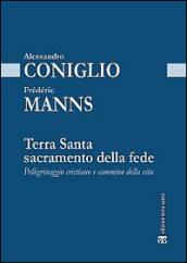 Terra Santa sacramento della fede: Pellegrinaggio cristiano e cammino della vita