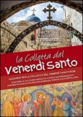 La Colletta del Venerdì Santo. Sussidio per la Colletta del Venerdì Santo 2016