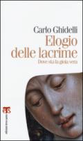 Elogio delle lacrime. Dove sta la gioia vera