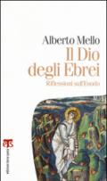 Il Dio degli ebrei. Riflessioni sull'Esodo