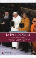 La pace di Assisi. 27 ottobre 1986. Il dialogo tra le religioni trent'anni dopo