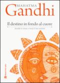 Il destino in fondo al cuore: Ascolta te stesso e trova il tuo sentiero