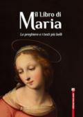 Il libro di Maria. Le preghiere e i testi più belli