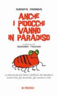 Anche i pidocchi vanno in paradiso. Le domande più belle e difficili dei bambini sulla vita, gli animali, gli uomini e Dio