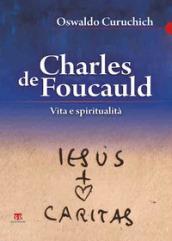 Charles de Foucauld: Vita e spiritualità