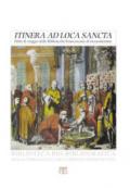 «Itinera ad loca sancta». I libri di viaggio delle biblioteche francescane di Gerusalemme. Catalogo delle edizioni dei secoli XV-XVIII