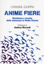 Anime fiere. Resistenza e riscatto delle minoranze in Medio Oriente