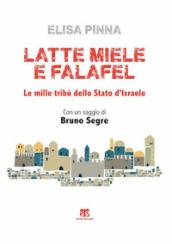 Latte, miele e falafel. Le mille tribù dello Stato di Israele