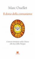 Il dono della comunione. L'amore trinitario nella Chiesa alla luce della Pasqua