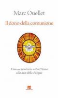 Il dono della comunione. L'amore trinitario nella Chiesa alla luce della Pasqua