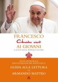 «Christus vivit». Esortazione apostolica postsinodale ai giovani e a tutto il popolo di Dio. Con una guida alla lettura di Armando Matteo