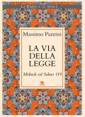 La Via della Legge. Midrash sul Salmo 119
