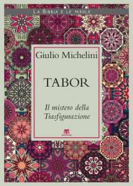 Tabor. Il mistero della Trasfigurazione