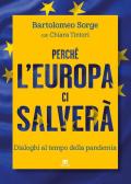 Perché l'Europa ci salverà. Dialoghi al tempo della pandemia