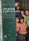 Un nome e un futuro. La risposta francescana al dramma siriano dei «bambini senza identità»