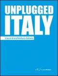 Unplugged Italy. Tracce di architettura italiana. Ediz. italiana e inglese
