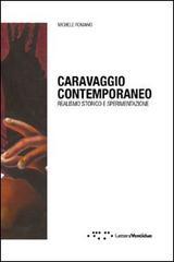 Caravaggio contemporaneo. Realismo storico e sperimentazione. Ediz. illustrata