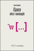 iSpace. Oltre i nonluoghi