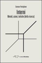 Interni. Metodi, azioni, tattiche [della ricerca]