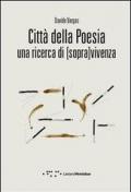 Città della poesia. Una ricerca di [sopra]vivenza