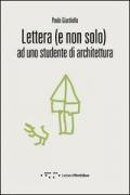 Lettera (e non solo) ad uno studente di architettura