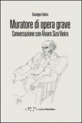 Muratore di opera grave. Conversazione con Alvaro Siza Vieira