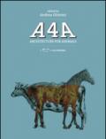 A4A. Architecture for animals. Ediz. italiana e inglese