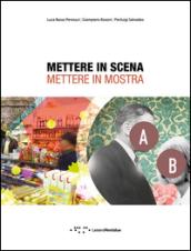 Mettere in scena. Mettere in mostra