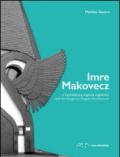 Imre Makovecz e l'architettura organica ungherese. Ediz. italiana e inglese
