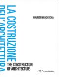 La costruzione dell'architettura. Ediz. italiana e inglese