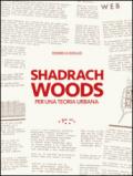Shadrach Woods. Per una teoria urbana