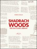 Shadrach Woods. Per una teoria urbana