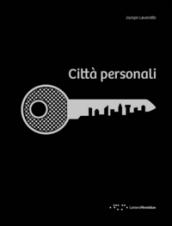 Città personali. Interni urbani a misura d'uomo