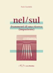 Nel/sul. Frammenti di una ricerca (impaziente)