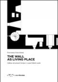 The wall as living place. Hollow structural forms in Louis Kahn's work