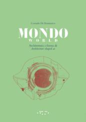 Mondo. Architettura a forma di-World. Architecture shaped as. Ediz. bilingue