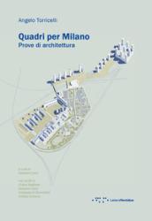 Quadri per Milano. Prove di architettura. Ediz. illustrata