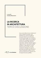 La ricerca in architettura. Temi di discussione