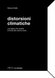 Distorsioni climatiche. Una logica che cambia la forma del volume vuoto