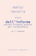 Dell'informe. Piccola filosofia pratica per l'architettura. Vol. 1: Implosioni.