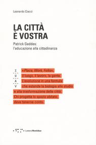 La città è vostra. Patrick Geddes: l'educazione alla cittadinanza