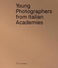 Young photographers from Italian Academies. Ediz. italiana e inglese