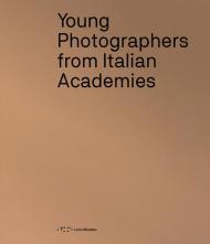 Young photographers from Italian Academies. Ediz. italiana e inglese