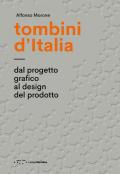 Tombini d'Italia. Dal progetto grafico al design del prodotto. Ediz. illustrata