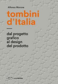 Tombini d'Italia. Dal progetto grafico al design del prodotto. Ediz. illustrata