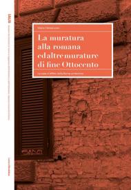 La muratura alla romana ed altre murature di fine Ottocento. La casa d'affitto della Roma umbertina